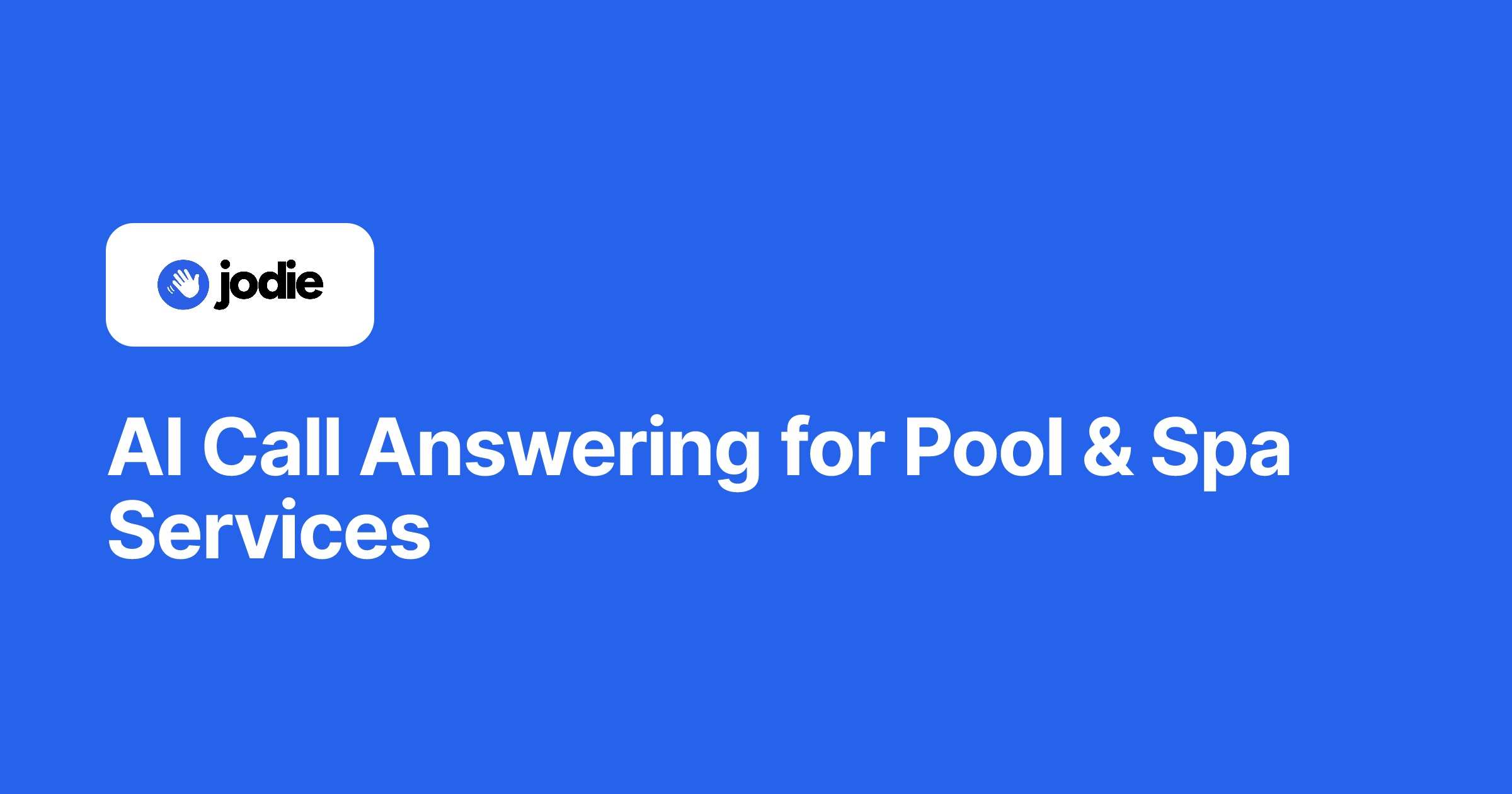 AI Call Answering for Pool & Spa Services | Hey Jodie