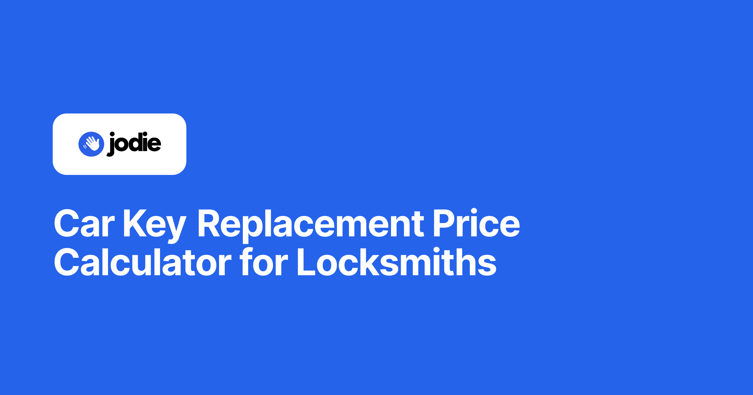 Car Key Replacement Price Calculator for Locksmiths | Hey Jodie