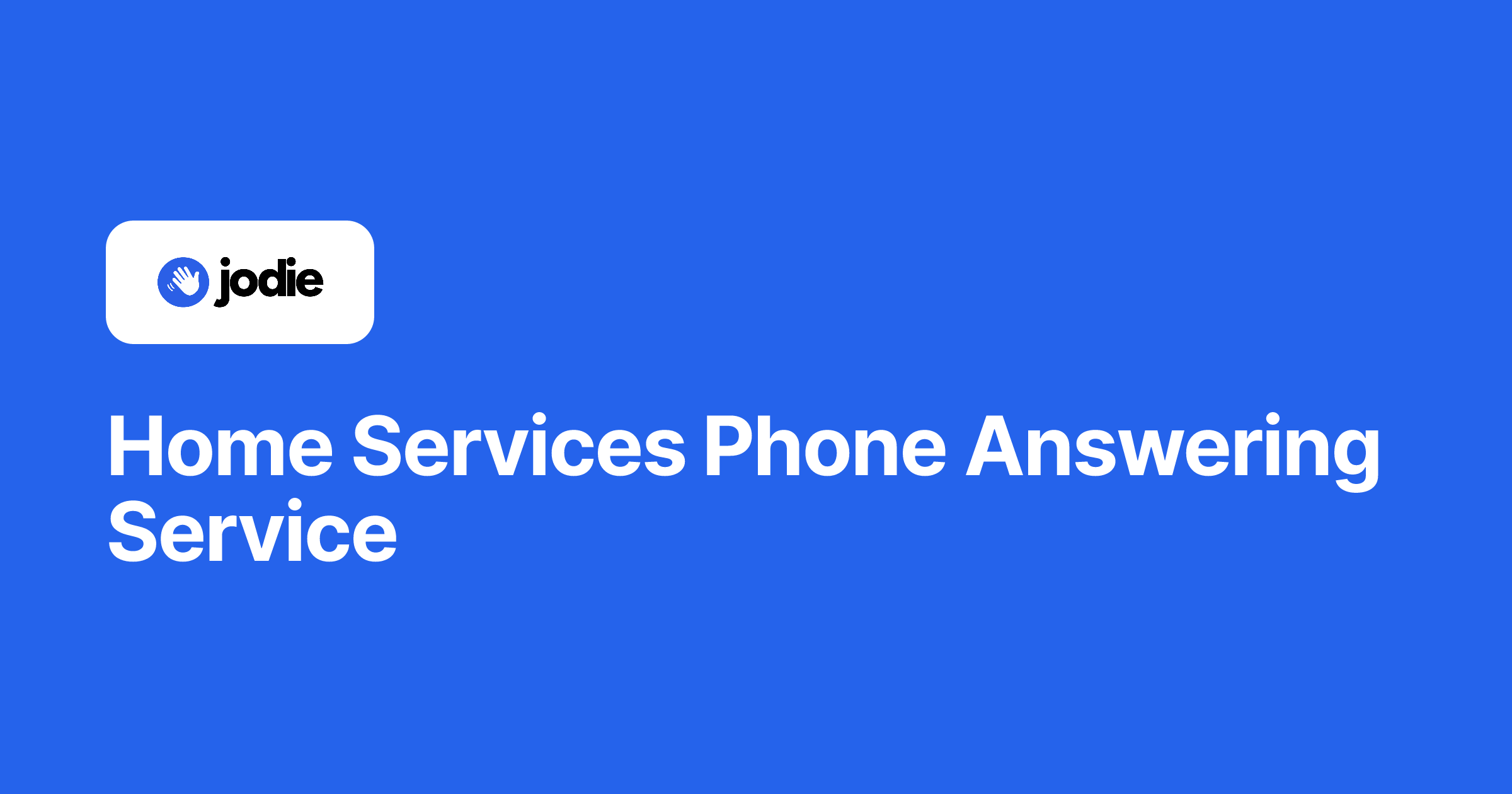 Home Services Phone Answering Service | Hey Jodie